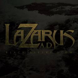 Lazarus AD : Black Rivers Flow